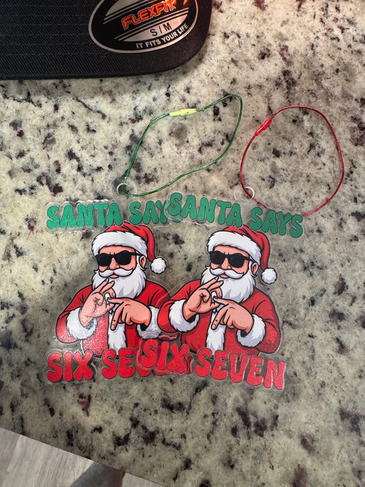 Santa Says Six Seven funny Christmas ornament with UV printed Santa design