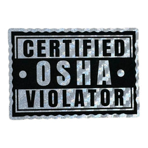 Certified Osha Violator Acrylic Patch - Custom Patches - Soda City Hat Co