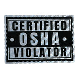 Certified Osha Violator Acrylic Patch - Custom Patches - Soda City Hat Co