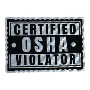 Certified Osha Violator Acrylic Patch - Custom Patches - Soda City Hat Co