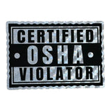 Certified Osha Violator Acrylic Patch - Custom Patches - Soda City Hat Co