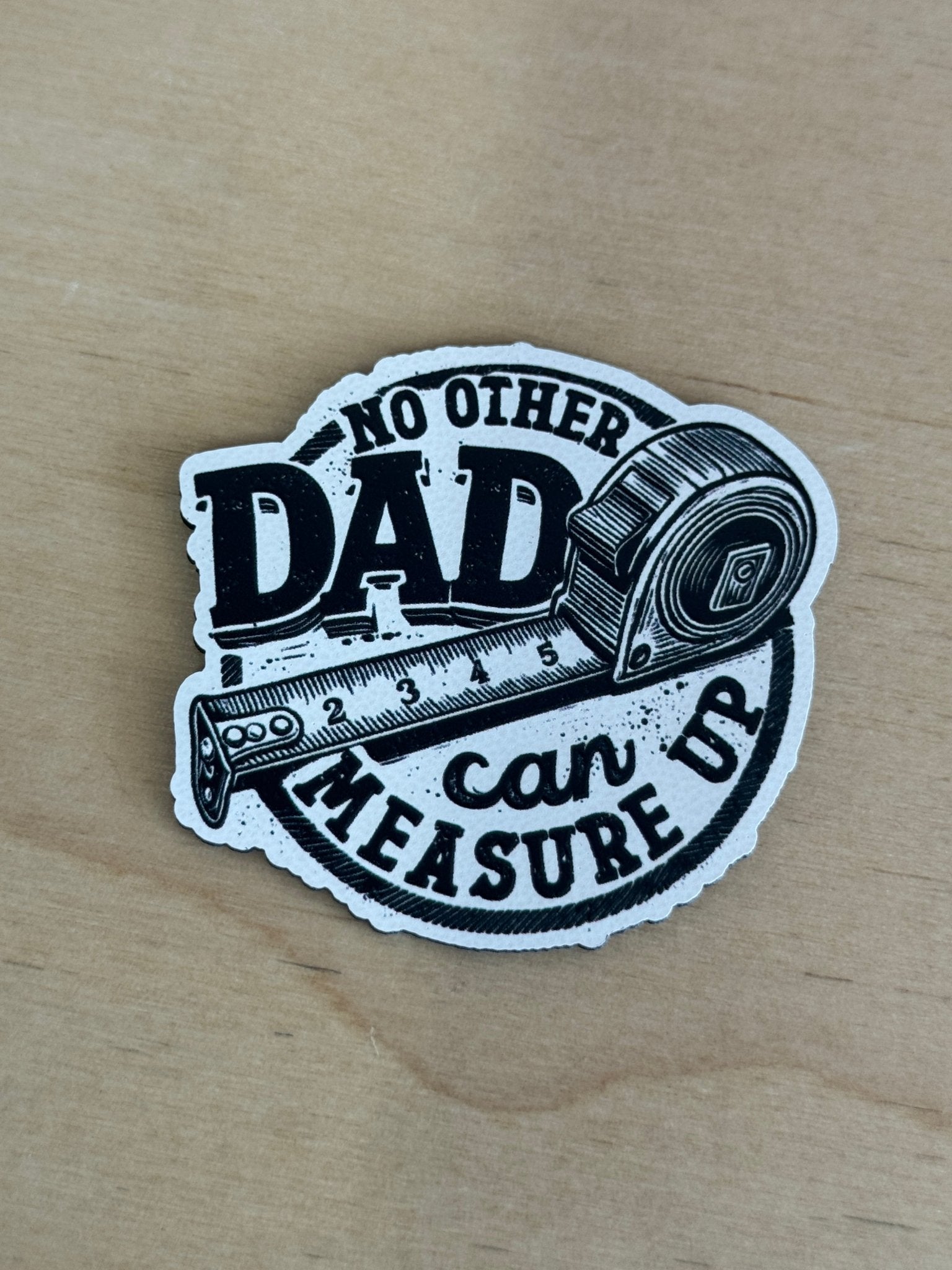 No Dad Can Measure Up UV Printed Hat Patch - Soda City Hat Co