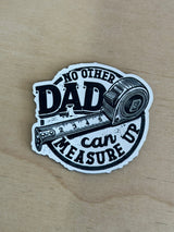 No Dad Can Measure Up UV Printed Hat Patch - Soda City Hat Co