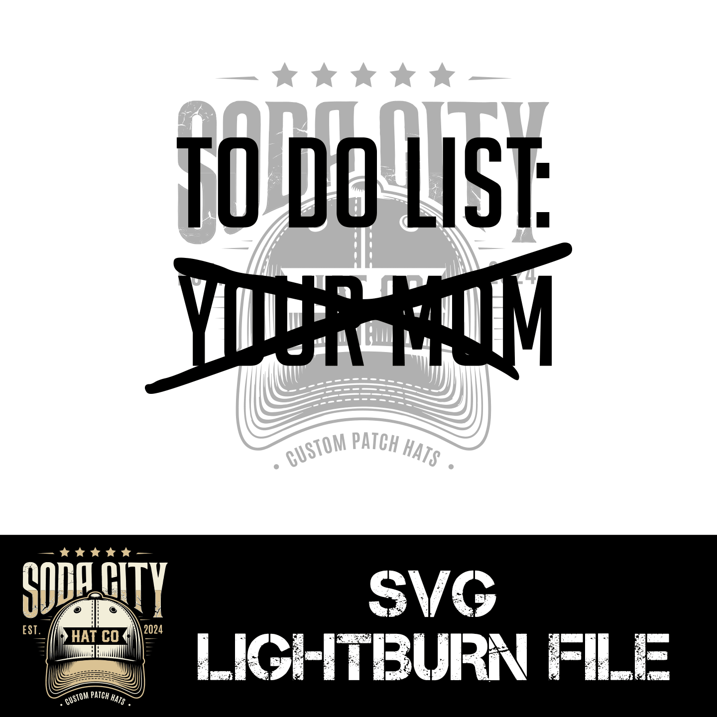To Do List - Your Mom SVG - Soda City Hat Co